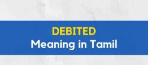 debited in bank meaning in tamil