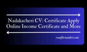 Nadakacheri CV: Certificate Apply Online Income Certificate and More